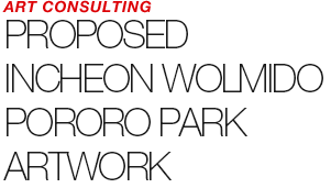 ART COUNSULTING - PROPOSED INCHEON WOLMIDO PORORO PARK  ARTWORK